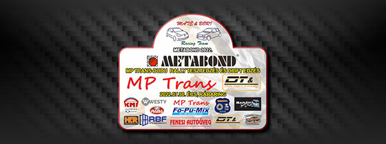 Metabond 2022 MP tarns s Dudu Taxi s transzfer Rally Tesztedzs s Drift edzs
